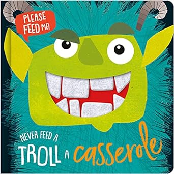 Never Feed a Troll Casserole Book