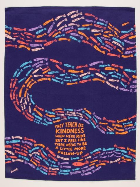 Blue Q Kitchen Towel - They Teach Kindness